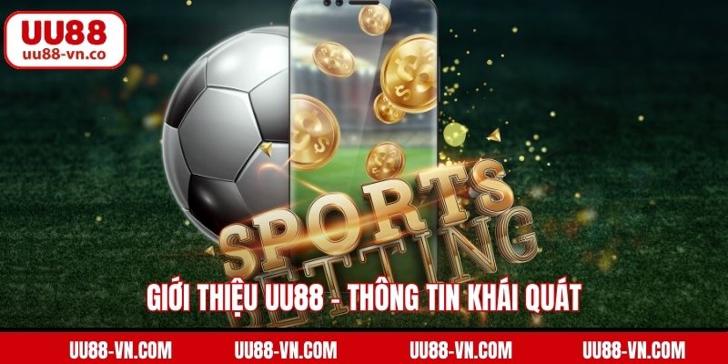 Giới thiệu UU88 - Thông tin khái quát