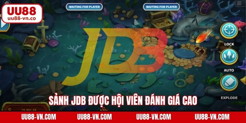 Sảnh JDB được hội viên đánh giá cao