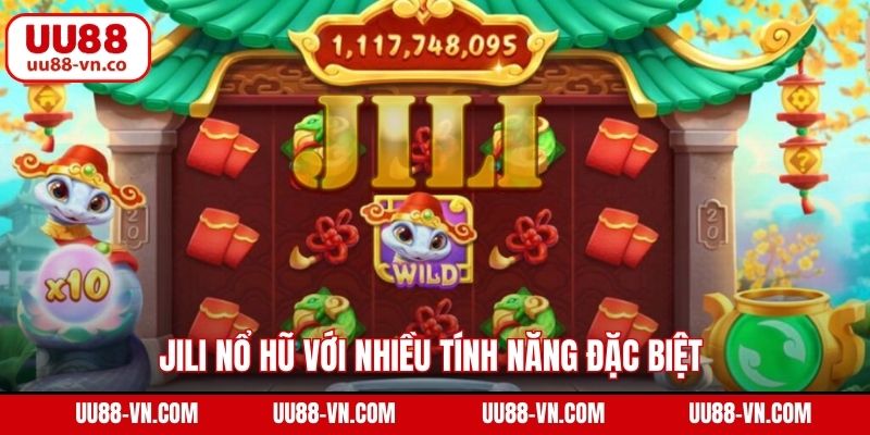 Jili Nổ Hũ UU88 – Cơ Hội Thắng Lớn, Trải Nghiệm Đỉnh Cao 3 Jili nổ hũ với nhiều tính năng đặc biệt