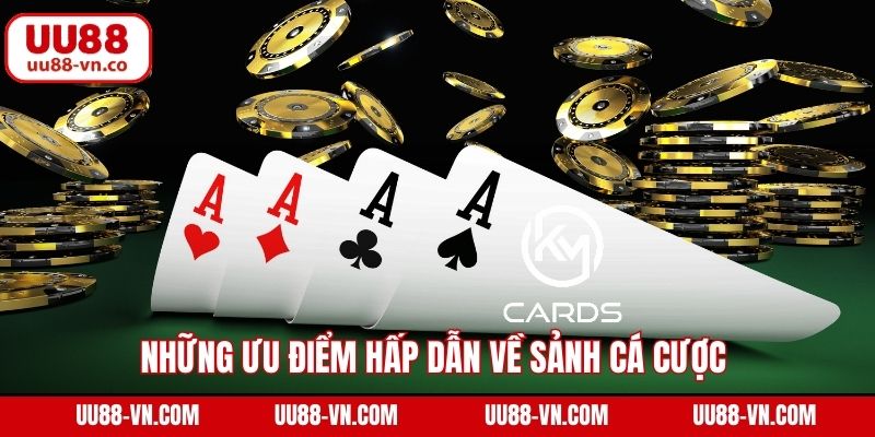 Những ưu điểm hấp dẫn về sảnh cá cược game bài tại UU88
