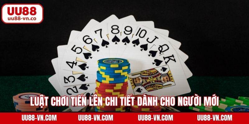 Luật Chơi Tiến Lên - Nắm Vững Quy Tắc Đơn Giản Cùng UU88 3 Luật chơi tiến lên chi tiết dành cho người mới