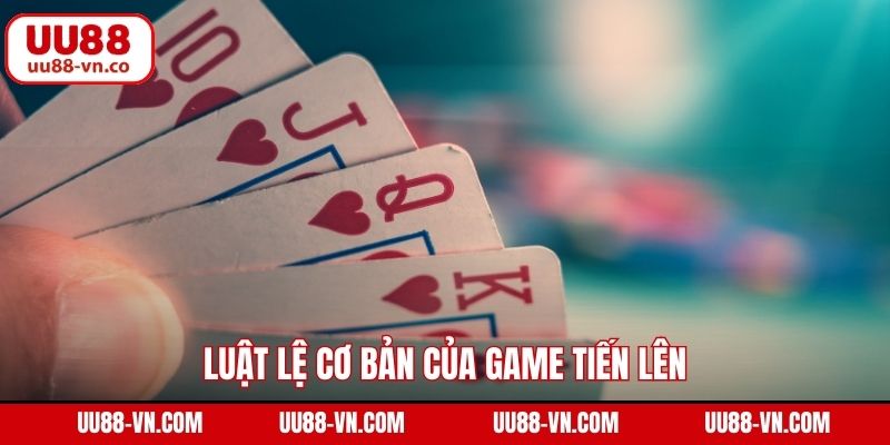 Luật Chơi Tiến Lên - Nắm Vững Quy Tắc Đơn Giản Cùng UU88 2 Luật lệ cơ bản của game tiến lên