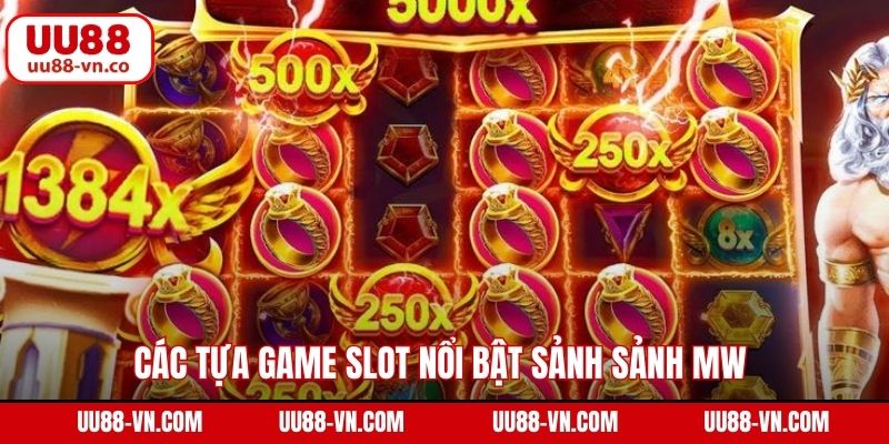 MW Nổ Hũ - Sảnh Game Đổi Thưởng Không Nên Bỏ Lỡ Tại UU88 4 Các tựa game slot nổi bật sảnh sảnh MW