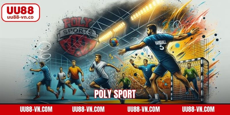 Poly Sport - Trải Nghiệm Cá Độ Thể Thao Đỉnh Cao Tại UU88 1 Poly Sport