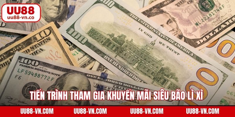 Tiến trình tham gia khuyến mãi siêu bão lì xì 