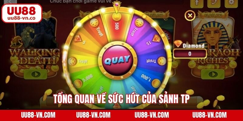TP Nổ Hũ - Trải Nghiệm Đầy Đủ Thể Loại Game Slot Tại UU88 2 Tổng quan về sức hút của sảnh TP