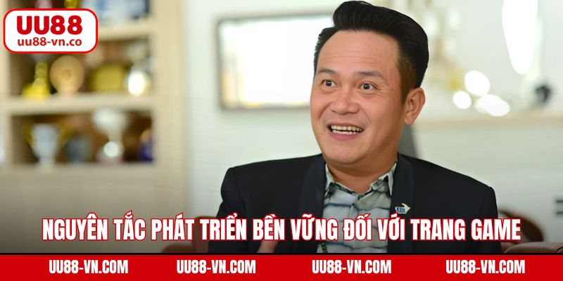 Tác Giả Hoàng Phúc 3 Nguyên tắc phát triển bền vững đối với trang game